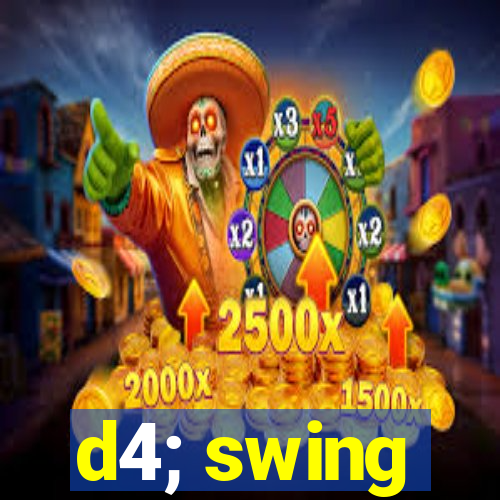 d4; swing